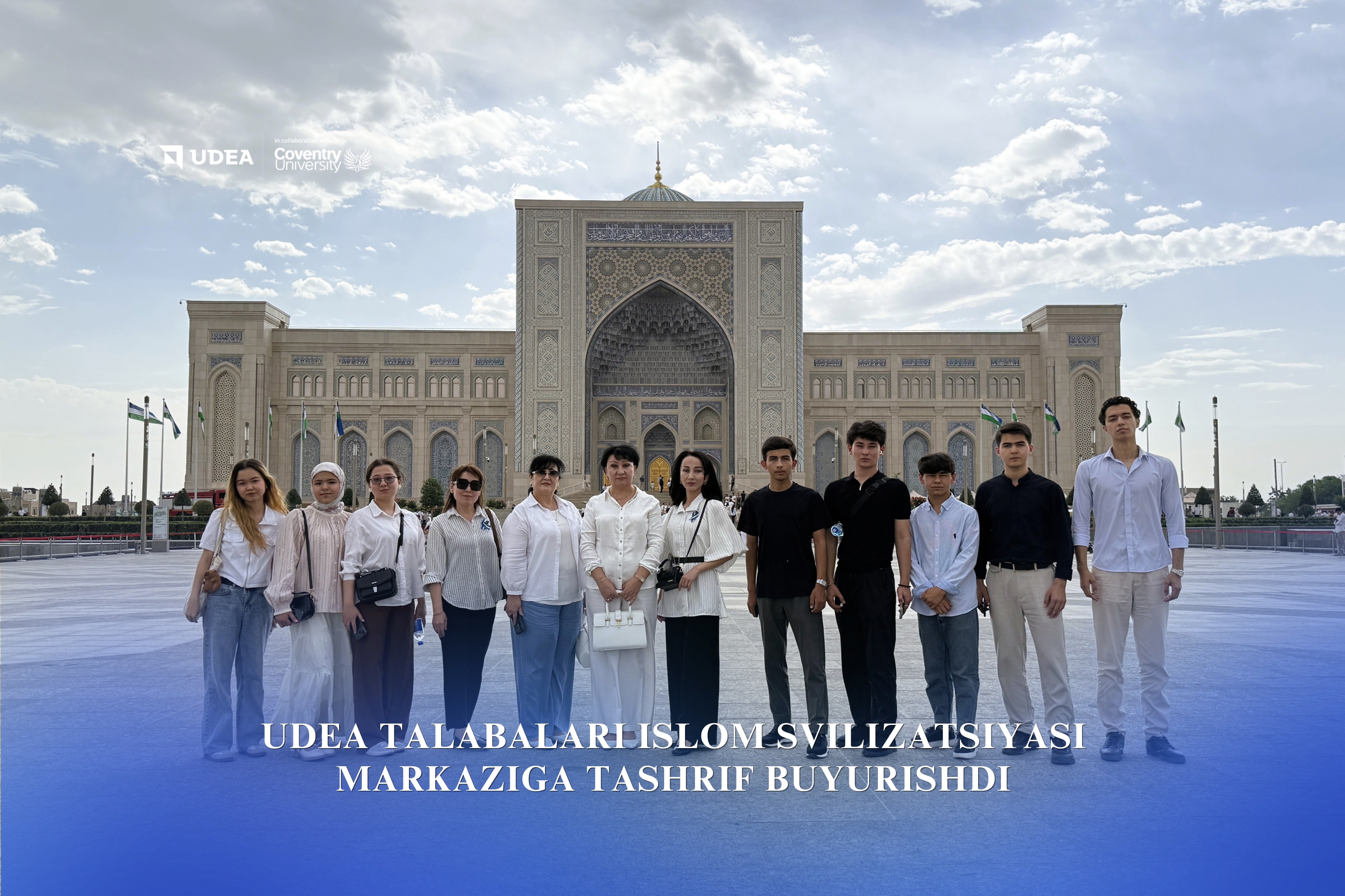 UDEA talabalari Islom sivilizatsiyasi markaziga ma’rifiy tashrif buyurishdi