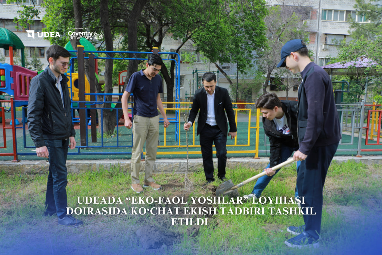 UDEA’da “Eko-faol yoshlar” loyihasi doirasida ko‘chat ekish tadbiri o‘tkazildi